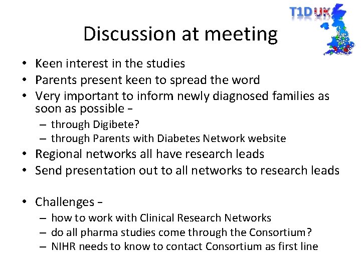 Discussion at meeting • Keen interest in the studies • Parents present keen to