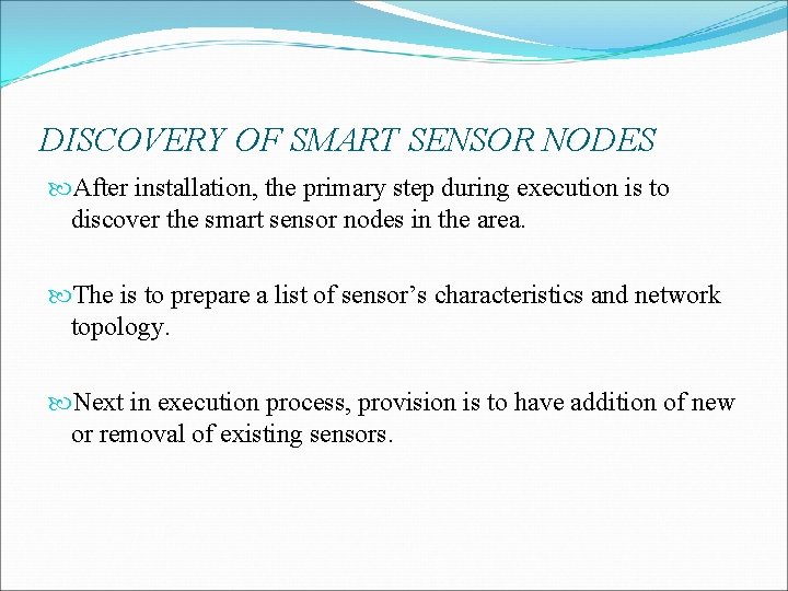 DISCOVERY OF SMART SENSOR NODES After installation, the primary step during execution is to