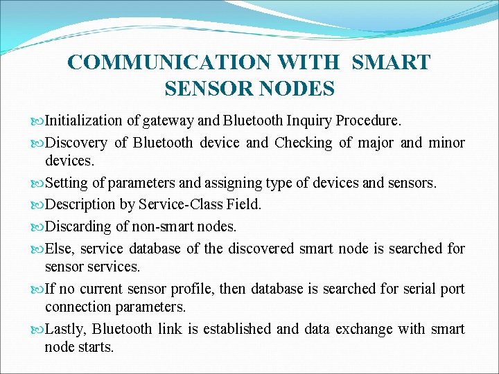COMMUNICATION WITH SMART SENSOR NODES Initialization of gateway and Bluetooth Inquiry Procedure. Discovery of