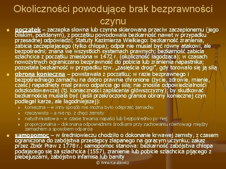 Okoliczności powodujące brak bezprawności czynu n n początek – zaczepka słowna lub czynna skierowana