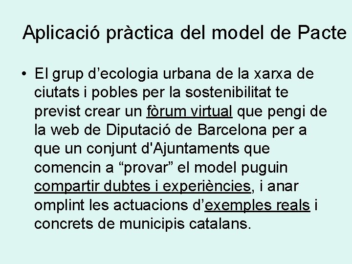 Aplicació pràctica del model de Pacte • El grup d’ecologia urbana de la xarxa