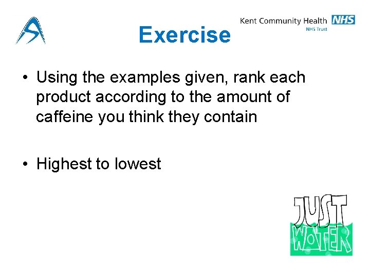 Exercise • Using the examples given, rank each product according to the amount of