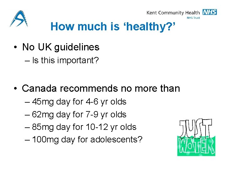 How much is ‘healthy? ’ • No UK guidelines – Is this important? •