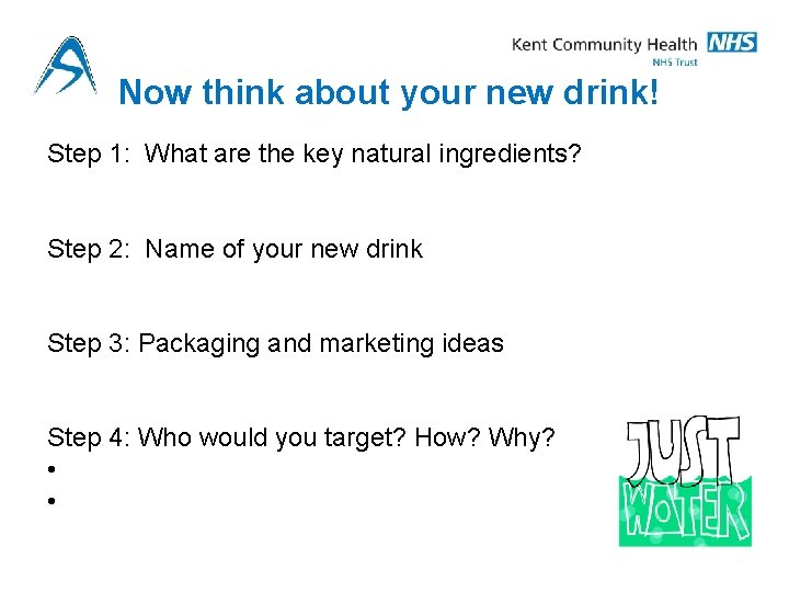 Now think about your new drink! Step 1: What are the key natural ingredients?