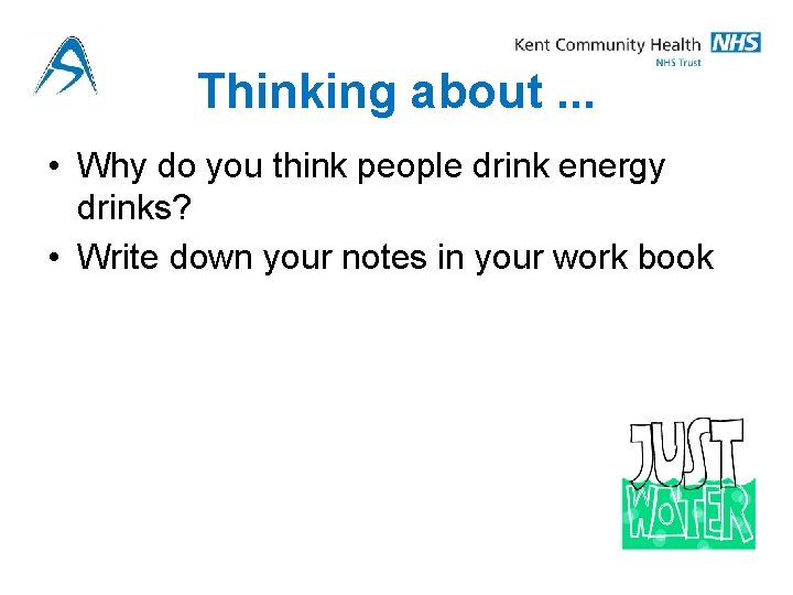 Thinking about. . . • Why do you think people drink energy drinks? •