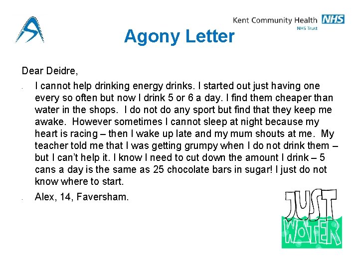 Agony Letter Dear Deidre, • • I cannot help drinking energy drinks. I started