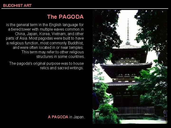 BUDDHIST ART The PAGODA is the general term in the English language for a