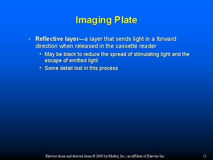 Imaging Plate • Reflective layer—a layer that sends light in a forward direction when