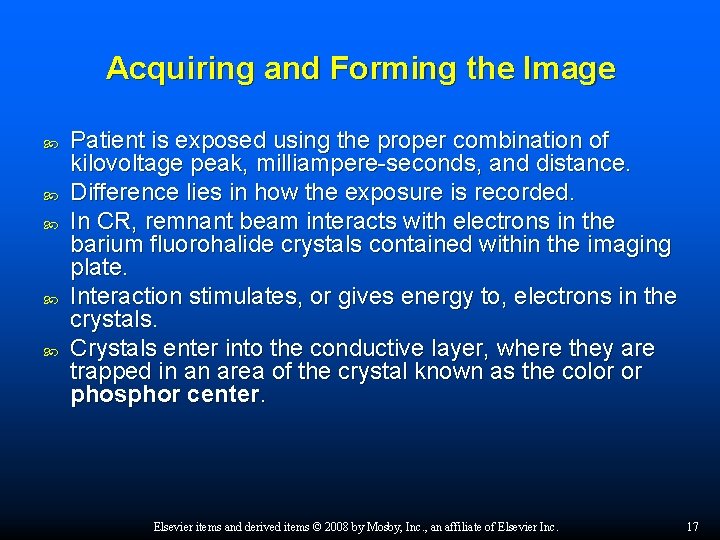 Acquiring and Forming the Image Patient is exposed using the proper combination of kilovoltage