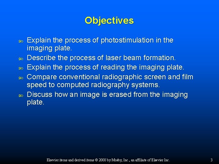 Objectives Explain the process of photostimulation in the imaging plate. Describe the process of