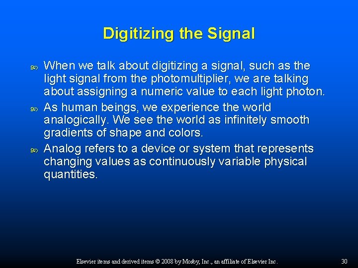 Digitizing the Signal When we talk about digitizing a signal, such as the light