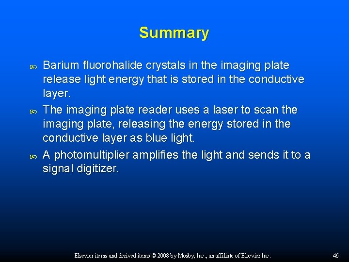 Summary Barium fluorohalide crystals in the imaging plate release light energy that is stored