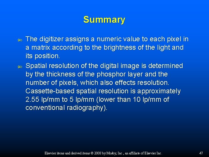 Summary The digitizer assigns a numeric value to each pixel in a matrix according