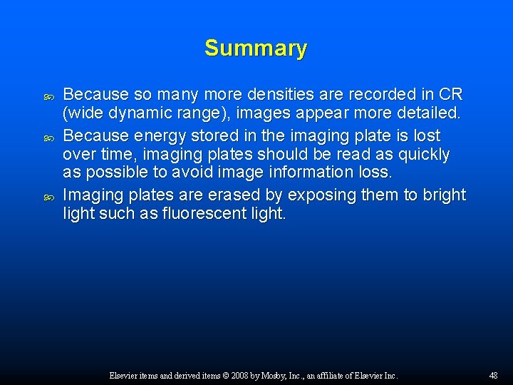 Summary Because so many more densities are recorded in CR (wide dynamic range), images