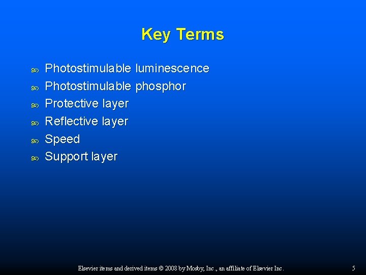 Key Terms Photostimulable luminescence Photostimulable phosphor Protective layer Reflective layer Speed Support layer Elsevier