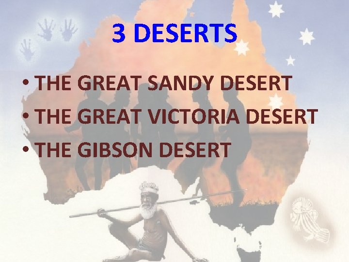 3 DESERTS • THE GREAT SANDY DESERT • THE GREAT VICTORIA DESERT • THE