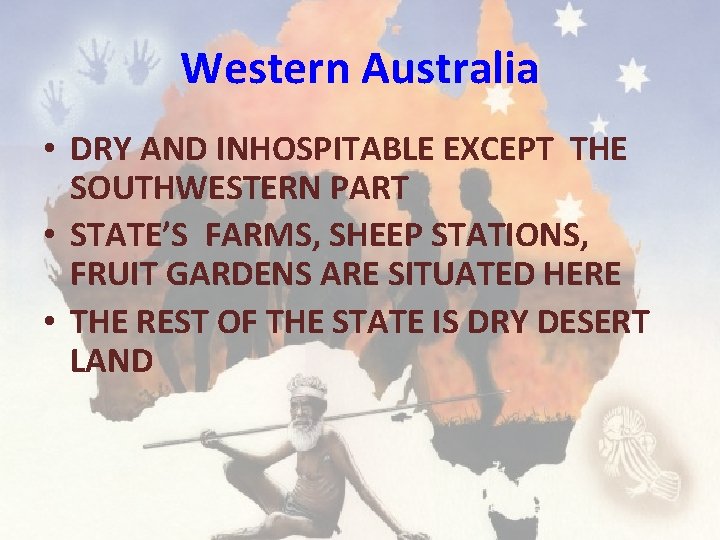 Western Australia • DRY AND INHOSPITABLE EXCEPT THE SOUTHWESTERN PART • STATE’S FARMS, SHEEP