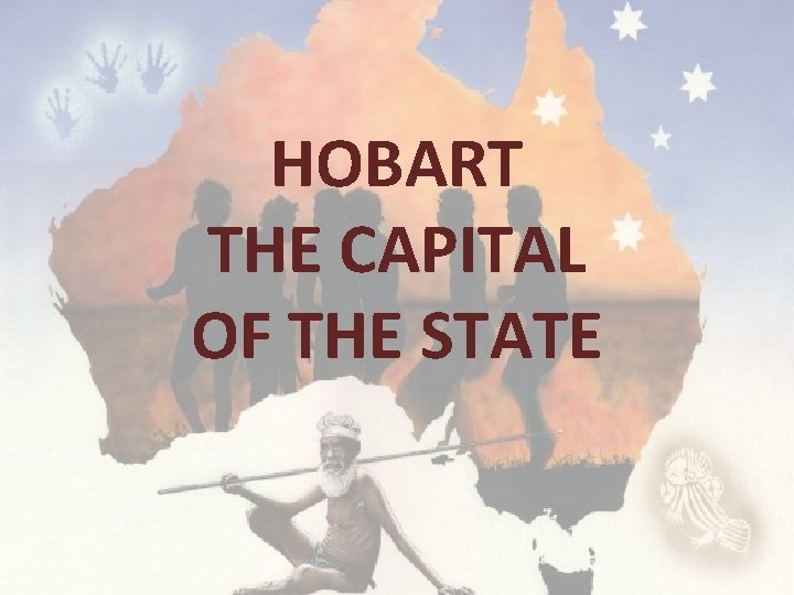 HOBART THE CAPITAL OF THE STATE 