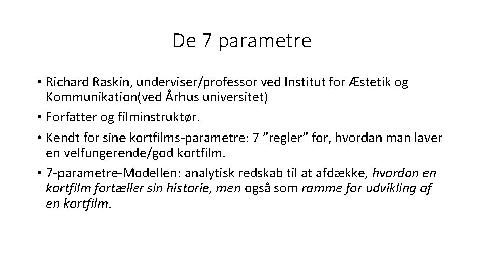 De 7 parametre • Richard Raskin, underviser/professor ved Institut for Æstetik og Kommunikation(ved Århus