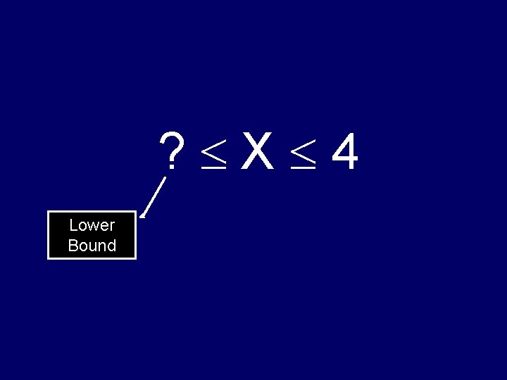 ? X 4 Lower Bound 