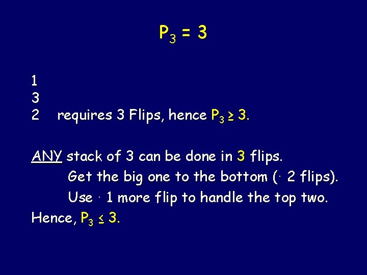 P 3 = 3 1 3 2 requires 3 Flips, hence P 3 ≥