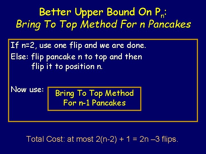 Better Upper Bound On Pn: Bring To Top Method For n Pancakes If n=2,