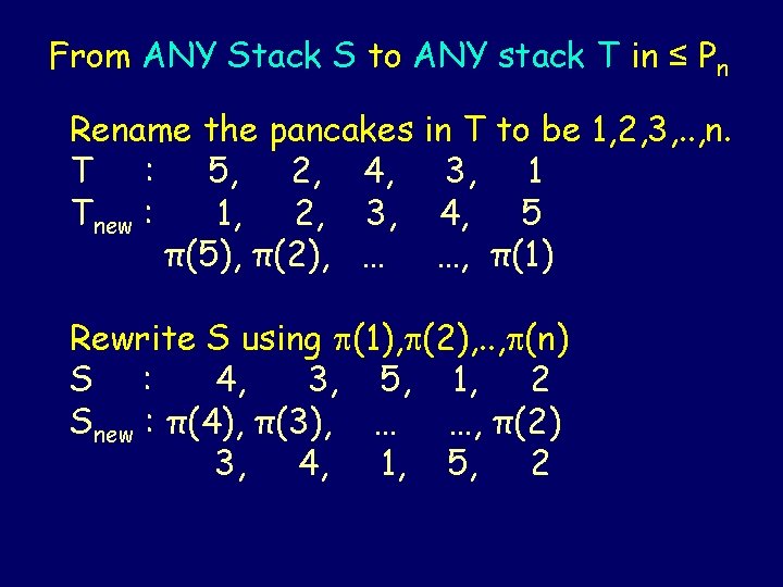 From ANY Stack S to ANY stack T in ≤ Pn Rename the pancakes