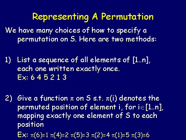 Representing A Permutation We have many choices of how to specify a permutation on