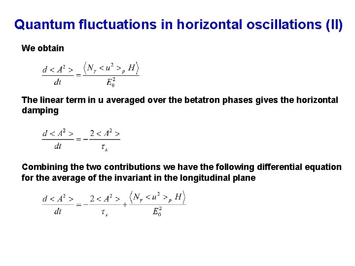 Quantum fluctuations in horizontal oscillations (II) We obtain The linear term in u averaged