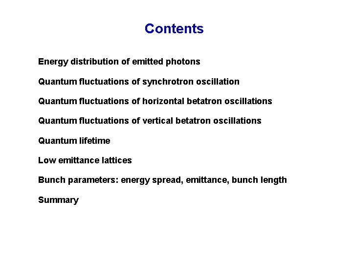 Contents Energy distribution of emitted photons Quantum fluctuations of synchrotron oscillation Quantum fluctuations of