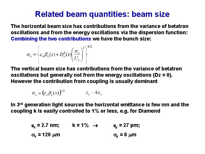 Related beam quantities: beam size The horizontal beam size has contributions from the variance