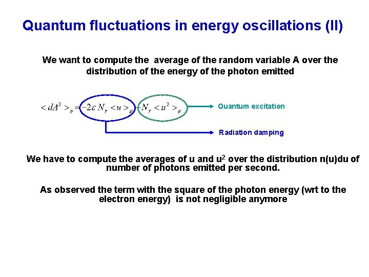 Quantum fluctuations in energy oscillations (II) We want to compute the average of the