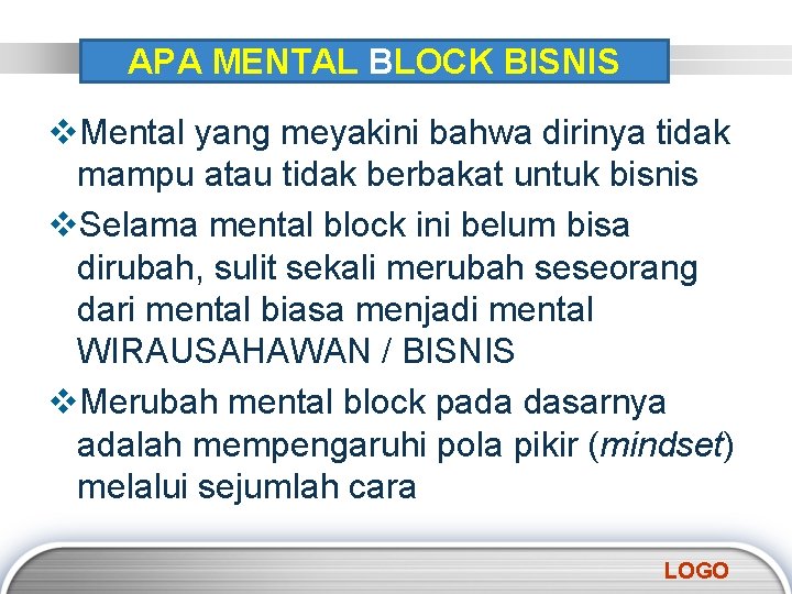 APA MENTAL BLOCK BISNIS v. Mental yang meyakini bahwa dirinya tidak mampu atau tidak