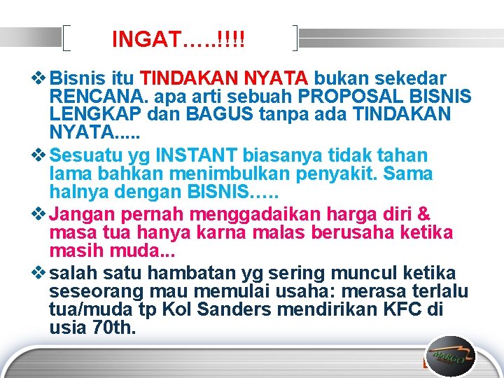 INGAT…. . !!!! v Bisnis itu TINDAKAN NYATA bukan sekedar RENCANA. apa arti sebuah