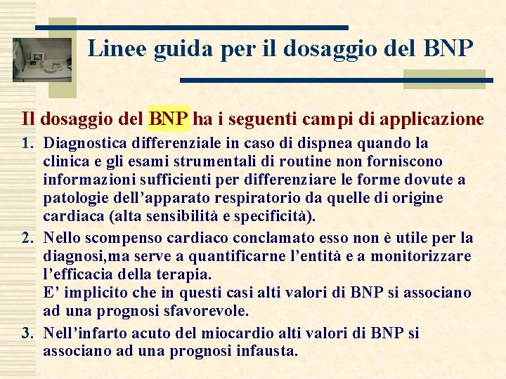 Linee guida per il dosaggio del BNP Il dosaggio del BNP ha i seguenti