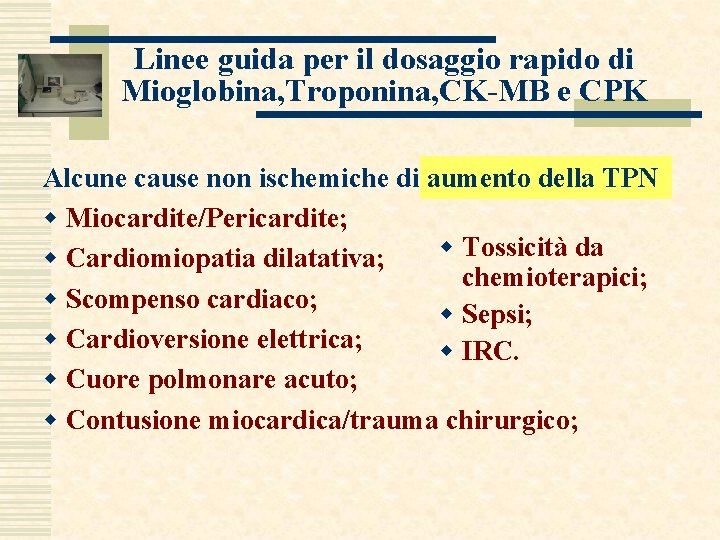 Linee guida per il dosaggio rapido di Mioglobina, Troponina, CK-MB e CPK Alcune cause