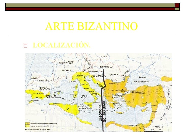 ARTE BIZANTINO o LOCALIZACIÓN. 