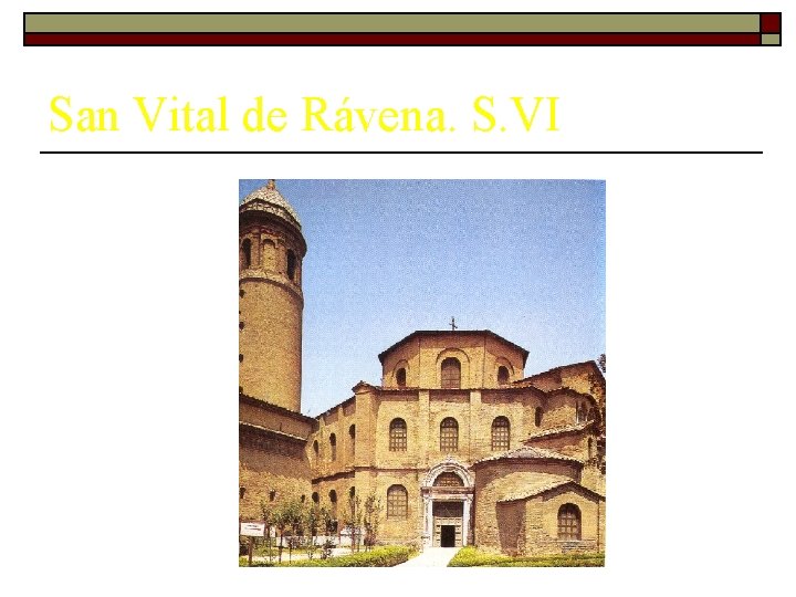 San Vital de Rávena. S. VI 