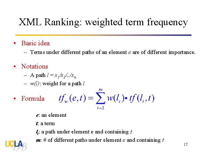 XML Ranking: weighted term frequency • Basic idea – Terms under different paths of