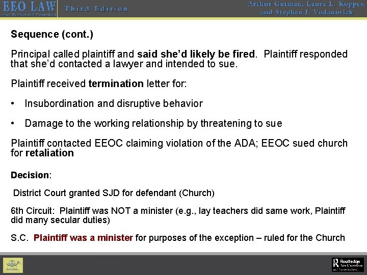 Sequence (cont. ) Principal called plaintiff and said she’d likely be fired. Plaintiff responded