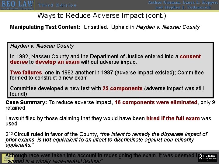 Ways to Reduce Adverse Impact (cont. ) Manipulating Test Content: Unsettled. Upheld in Hayden
