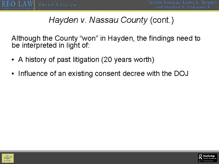Hayden v. Nassau County (cont. ) Although the County “won” in Hayden, the findings