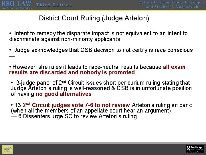 District Court Ruling (Judge Arteton) • Intent to remedy the disparate impact is not