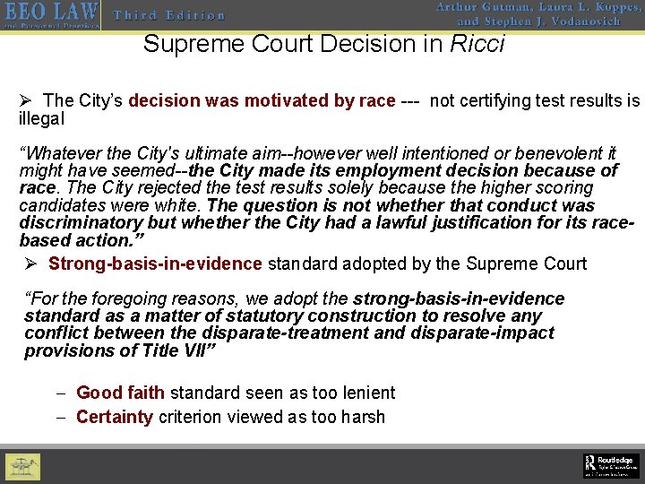 Supreme Court Decision in Ricci Ø The City’s decision was motivated by race ---