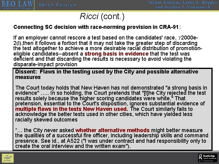 Ricci (cont. ) Connecting SC decision with race-norming provision in CRA-91: If an employer