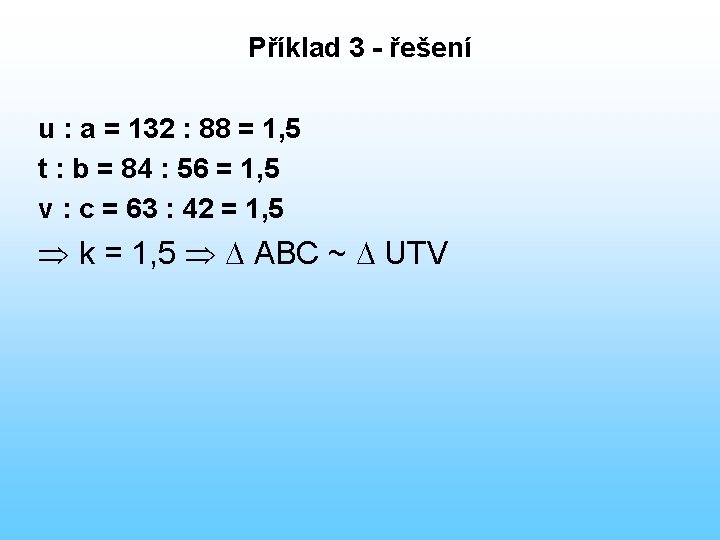 Příklad 3 - řešení u : a = 132 : 88 = 1, 5