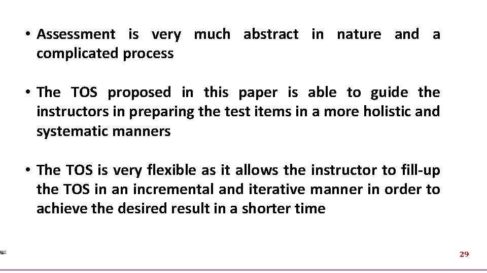  • Assessment is very much abstract in nature and a complicated process •