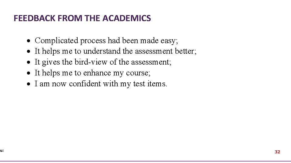 FEEDBACK FROM THE ACADEMICS Complicated process had been made easy; It helps me to