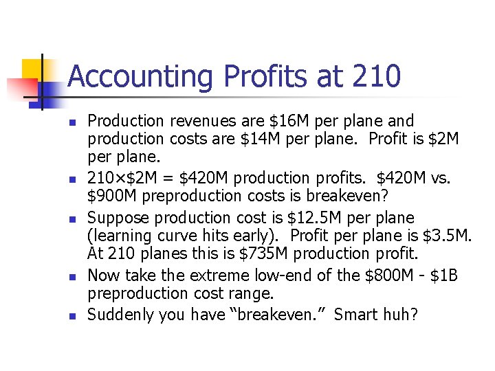 Accounting Profits at 210 n n n Production revenues are $16 M per plane
