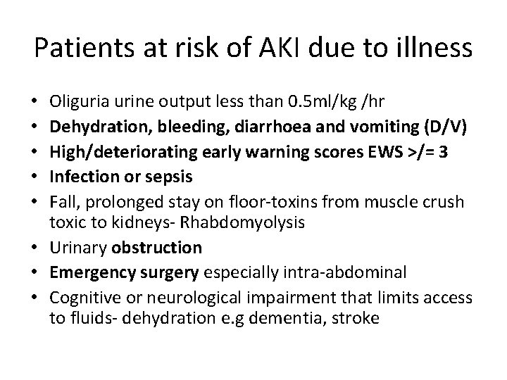 Patients at risk of AKI due to illness Oliguria urine output less than 0.